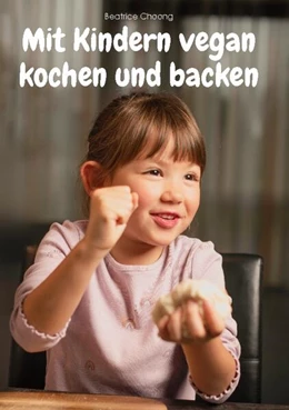 Abbildung von Choong | Mit Kindern vegan kochen und backen | 2. Auflage | 2024 | beck-shop.de