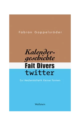 Abbildung von Goppelsröder | Kalendergeschichte, Fait Divers, Twitter. | 1. Auflage | 2023 | beck-shop.de