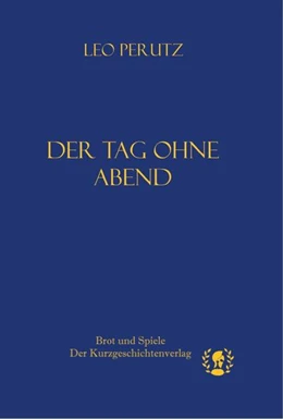 Abbildung von Perutz | Der Tag ohne Abend | 1. Auflage | 2023 | beck-shop.de