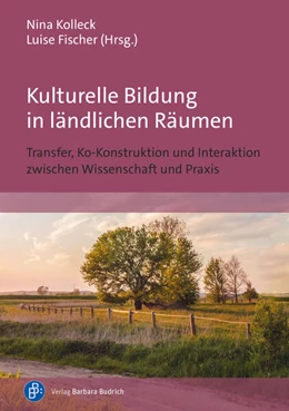 Abbildung von Kolleck / Fischer | Kulturelle Bildung in ländlichen Räumen | 1. Auflage | 2023 | beck-shop.de