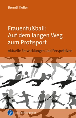 Abbildung von Keller | Frauenfußball: Auf dem langen Weg zum Profisport | 1. Auflage | 2023 | beck-shop.de