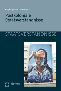 Abbildung von Oppelt / Pauls | Postkoloniale Staatsverständnisse | 1. Auflage | 2022 | beck-shop.de