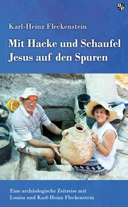 Abbildung von Fleckenstein | Mit Hacke und Schaufel Jesus auf den Spuren | 1. Auflage | 2022 | beck-shop.de