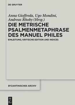 Abbildung von Gioffreda / Mondini | Die metrische Psalmenmetaphrase des Manuel Philes | 1. Auflage | 2024 | 44 | beck-shop.de