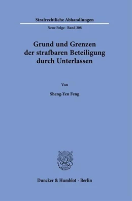 Abbildung von Feng | Grund und Grenzen der strafbaren Beteiligung durch Unterlassen. | 1. Auflage | 2023 | beck-shop.de