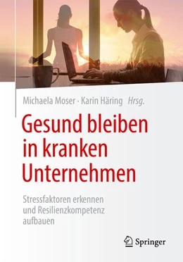 Abbildung von Moser / Häring | Gesund bleiben in kranken Unternehmen | 1. Auflage | 2023 | beck-shop.de