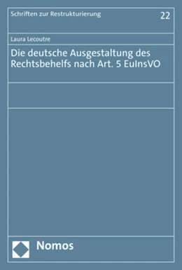 Abbildung von Lecoutre | Die deutsche Ausgestaltung des Rechtsbehelfs nach Art. 5 EuInsVO | 1. Auflage | 2023 | 22 | beck-shop.de