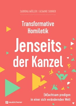 Abbildung von Müller / Suhner | Transformative Homiletik - Jenseits der Kanzel | 2. Auflage | 2024 | beck-shop.de