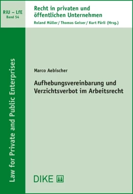 Abbildung von Aebischer | Aufhebungsvereinbarung und Verzichtsverbot im Arbeitsrecht | 1. Auflage | 2023 | Band 54 | beck-shop.de