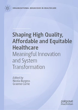 Abbildung von Burgess / Currie | Shaping High Quality, Affordable and Equitable Healthcare | 1. Auflage | 2023 | beck-shop.de