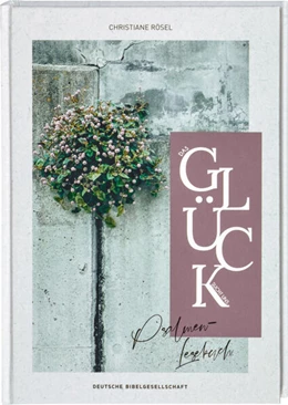 Abbildung von Das Glück sucht uns. Psalmen-Lesebuch. Mit christlicher Spiritualität Kraft finden: Psalmen und biblische Texte neu entdecken. Bibelverse zum Nachdenken | 1. Auflage | 2023 | beck-shop.de