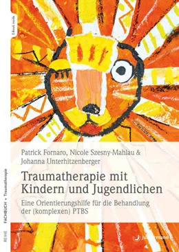 Abbildung von Fornaro / Szesny-Mahlau | Traumatherapie mit Kindern und Jugendlichen | 1. Auflage | 2023 | beck-shop.de