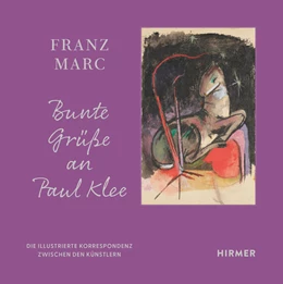 Abbildung von Museumsgesellschaft | Franz Marc: Bunte Grüße an Paul Klee | 1. Auflage | 2023 | beck-shop.de