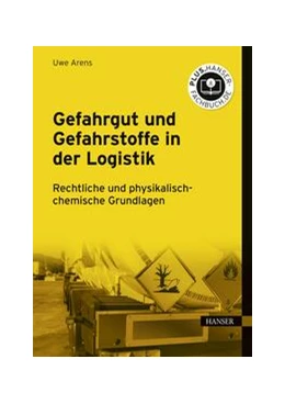 Abbildung von Arens | Gefahrgut und Gefahrstoffe in der Logistik | 1. Auflage | 2022 | beck-shop.de