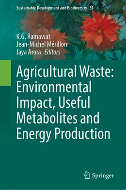 Abbildung von Ramawat / Mérillon | Agricultural Waste: Environmental Impact, Useful Metabolites and Energy Production | 1. Auflage | 2023 | beck-shop.de