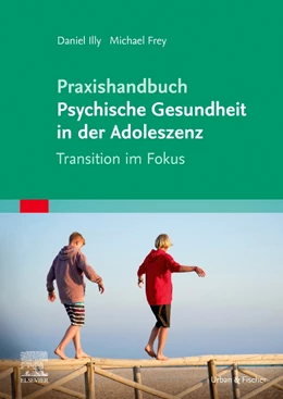 Abbildung von Frey / Illy | Praxishandbuch Psychische Gesundheit in der Adoleszenz | 1. Auflage | 2023 | beck-shop.de
