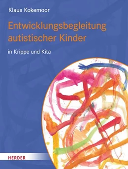 Abbildung von Kokemoor | Entwicklungsbegleitung autistischer Kinder in Krippe und Kita | 1. Auflage | 2023 | beck-shop.de