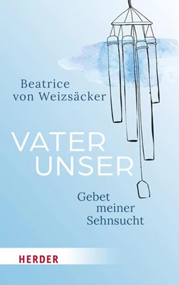 Abbildung von Weizsäcker | Vaterunser | 1. Auflage | 2023 | beck-shop.de