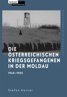 Abbildung von Karner | Die österreichischen Kriegsgefangenen in der Moldau 1945-1955 | 1. Auflage | 2022 | beck-shop.de
