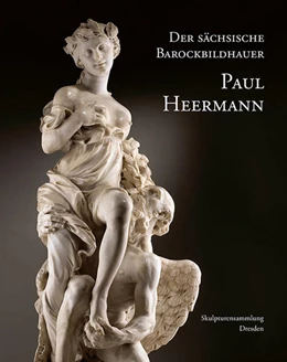 Abbildung von Staatliche Kunstsammlungen Dresden / Koja | Der sächsische Barockbildhauer Paul Heermann | 1. Auflage | 2022 | beck-shop.de
