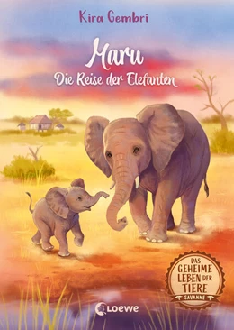 Abbildung von Gembri | Das geheime Leben der Tiere (Savanne) - Maru - Die Reise der Elefanten | 1. Auflage | 2023 | beck-shop.de