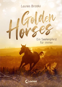 Abbildung von Brooke | Golden Horses (Band 1) - Ein Seelenpferd für immer | 1. Auflage | 2023 | beck-shop.de