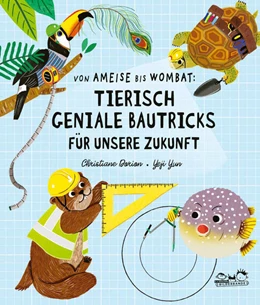 Abbildung von Dorion | Von Ameise bis Wombat: Tierisch geniale Bautricks für unsere Zukunft | 1. Auflage | 2023 | beck-shop.de