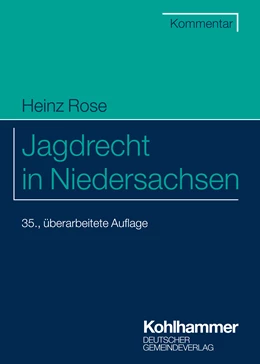 Abbildung von Rose | Jagdrecht in Niedersachsen | 35. Auflage | 2024 | beck-shop.de