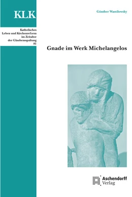 Abbildung von Wassilowsky | Gnade im Werk Michelangelos | 1. Auflage | 2023 | 81 | beck-shop.de