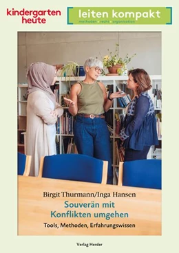 Abbildung von Thurmann / Hansen | Souverän mit Konflikten umgehen - Tools, Methoden, Erfahrungswissen | 1. Auflage | 2023 | beck-shop.de
