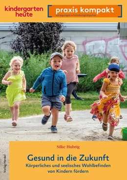 Abbildung von Hubrig | Gesund in die Zukunft. Körperliches und seelisches Wohlbefinden von Kindern fördern | 1. Auflage | 2023 | beck-shop.de