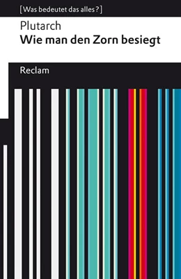 Abbildung von Plutarch | Wie man den Zorn besiegt. [Was bedeutet das alles?] | 1. Auflage | 2023 | beck-shop.de
