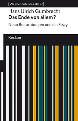 Abbildung von Gumbrecht / Scheu | Das Ende von allem?. Neun Betrachtungen und ein Essay. [Was bedeutet das alles?] | 1. Auflage | 2023 | beck-shop.de