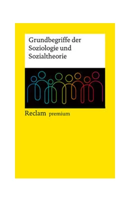 Abbildung von Farzin / Jordan | Grundbegriffe der Soziologie und Sozialtheorie. Reclam premium | 1. Auflage | 2024 | beck-shop.de