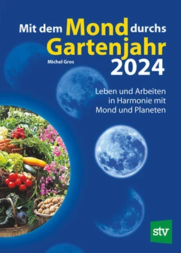 Abbildung von Gros | Mit dem Mond durchs Gartenjahr 2024 | 1. Auflage | 2023 | beck-shop.de