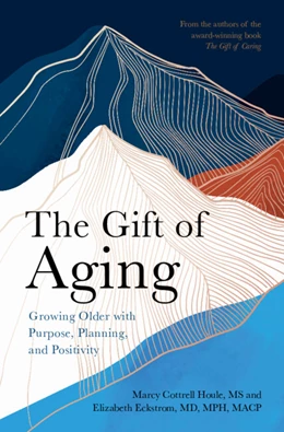 Abbildung von Cottrell Houle / Eckstrom | The Gift of Aging | 1. Auflage | 2023 | beck-shop.de