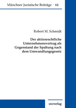 Abbildung von Schmidt | Der aktienrechtliche Unternehmensvertrag als Gegenstand der Spaltung nach dem Umwandlungsgesetz | 2. Auflage | 2022 | 64 | beck-shop.de