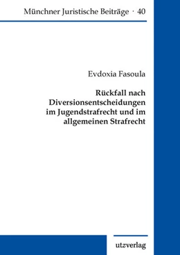 Abbildung von Fasoula | Rückfall nach Diversionsentscheidungen im Jugendstrafrecht und im allgemeinen Strafrecht | 2. Auflage | 2022 | 40 | beck-shop.de