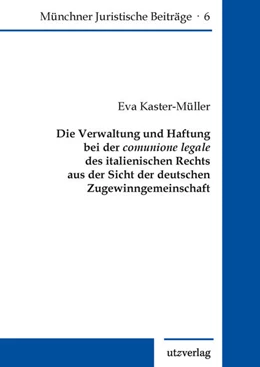 Abbildung von Kaster-Müller | Die Verwaltung und Haftung bei der comunione legale des italienischen Rechts aus der Sicht der deutschen Zugewinngemeinschaft | 2. Auflage | 2022 | 6 | beck-shop.de
