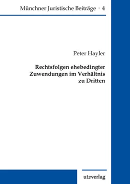 Abbildung von Hayler | Rechtsfolgen ehebedingter Zuwendungen im Verhältnis zu Dritten | 2. Auflage | 2022 | 4 | beck-shop.de