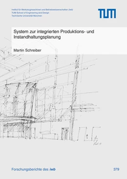 Abbildung von Schreiber | System zur integrierten Produktions- und Instandhaltungsplanung | 1. Auflage | 2022 | 379 | beck-shop.de