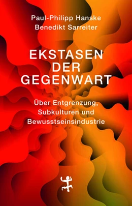 Abbildung von Hanske / Sarreiter | Ekstasen der Gegenwart | 1. Auflage | 2023 | beck-shop.de
