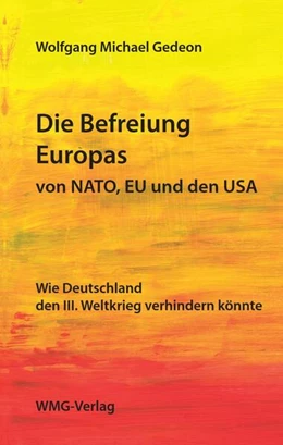 Abbildung von Gedeon | Die Befreiung Europas von NATO, EU und den USA | 1. Auflage | 2022 | beck-shop.de