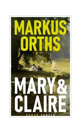 Abbildung von Orths | Mary & Claire | 1. Auflage | 2023 | beck-shop.de