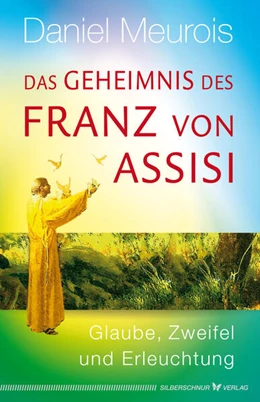 Abbildung von Meurois | Das Geheimnis des Franz von Assisi | 1. Auflage | 2023 | beck-shop.de