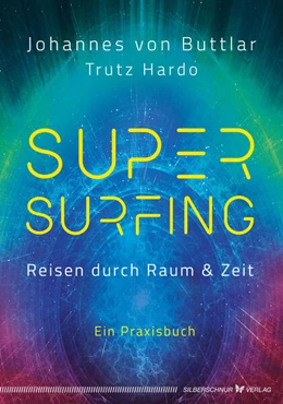 Abbildung von Buttlar / Hardo | Supersurfing - Reisen durch Raum & Zeit | 1. Auflage | 2023 | beck-shop.de