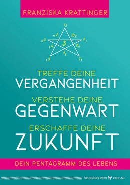 Abbildung von Krattinger | Triff deine Vergangenheit, verstehe deine Gegenwart, erschaffe deine Zukunft | 1. Auflage | 2023 | beck-shop.de