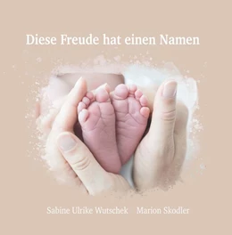 Abbildung von Wutschek | Diese Freude hat einen Namen | 1. Auflage | 2022 | beck-shop.de