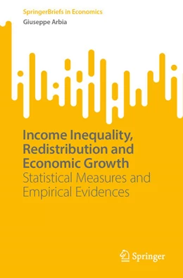 Abbildung von Arbia | Income Inequality, Redistribution and Economic Growth | 1. Auflage | 2023 | beck-shop.de