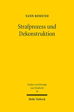 Abbildung von Romund | Strafprozess und Dekonstruktion | 1. Auflage | 2023 | 36 | beck-shop.de